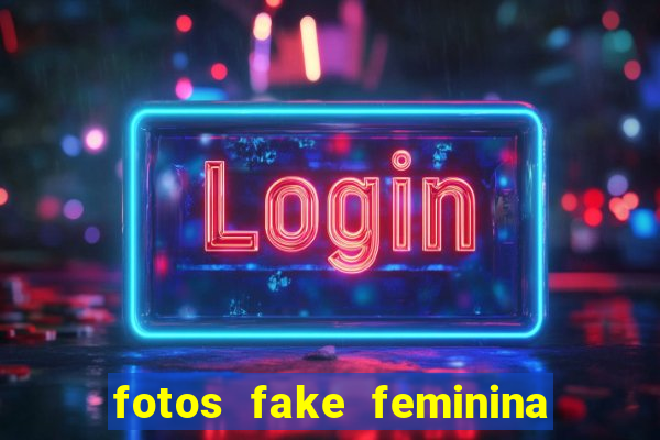 fotos fake feminina no espelho